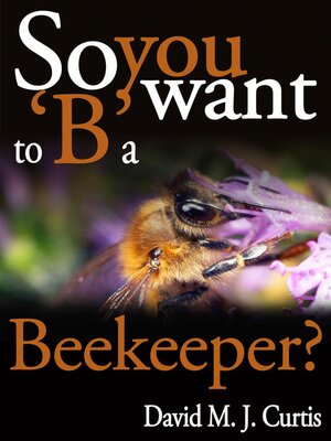 cover image of So you want to 'B' a Beekeeper?
